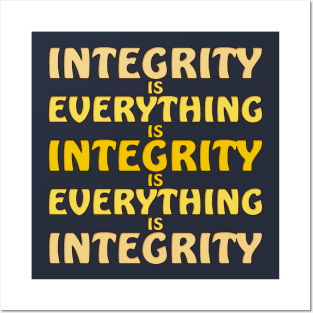 Integrity is everything is integrity Posters and Art